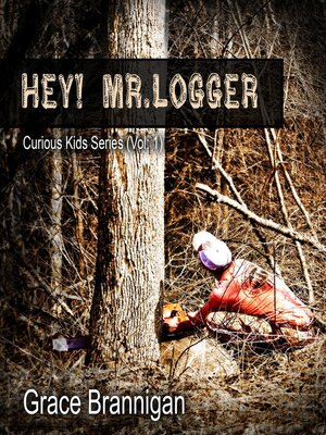 cover image of Hey! Mr. Logger